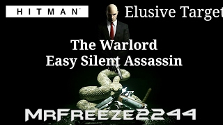 HITMAN  Elusive Target 20  The Warlord  Easy Silent Assassin [upl. by Susette436]