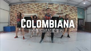 COLOMBIANA ZIN 78  IDO SHOAM amp EZ  ZUMBA®️ FITNESS  BMLs CHOREOGRAPHY [upl. by Gagnon246]