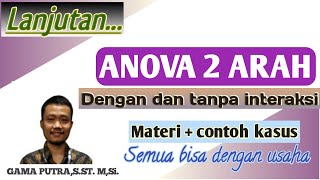 ANOVA dua arah PART 2 Dengan dan Tanpa interaksi [upl. by Blackman168]