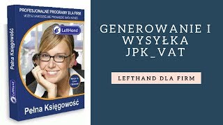 LeftHand Pełna Księgowość  generowanie i wysyłka JPKVAT [upl. by Aivatan]