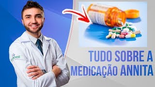 Medicação ANNITA Comprimido para que serve e como usar  BULA SIMPLIFICADA POR DR LUCAS FUSTINONI [upl. by Merfe]