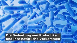 Die Bedeutung von Probiotika und ihre natürliche Vorkommen [upl. by Verada]