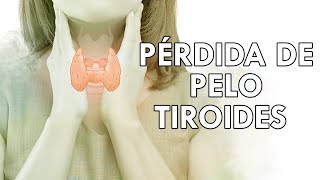 PÉRDIDA de PELO por TIROIDES [upl. by Inessa]