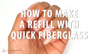 How to make a refill with QUICK FIBERGLASS tutorial  Juliana Nails [upl. by Ttemme647]