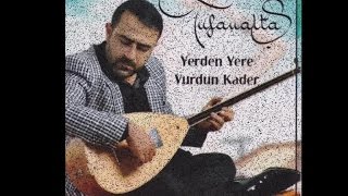 TUFAN ALTAŞ  AY DOSTNEYLEYİM DÜNYADA ŞANI ZİYNETİ [upl. by Anyale112]