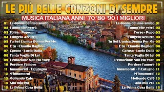 Le Più Belle Canzoni Italiane Di Sempre ️🎼 Musica italiana anni 70 80 90 i migliori [upl. by Animaj972]