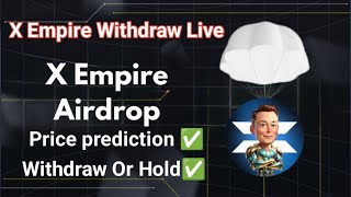 X Empire withdraw live  Price prediction Withdraw or Hold cryptoaccademy telegrambot [upl. by Enyamart]