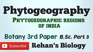 Phytogeographic regions of India in hindi Rehans Biology Botany 3rd paper BSc Part 3 [upl. by Hayyifas]