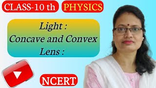 Lenses  Concave amp Convex Lens  Image FormationPower of Lens Class 10 Physics NCERT [upl. by Ahser333]