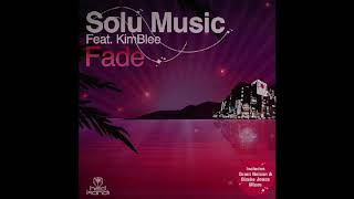 Solu Music Feat Kimblee  Fade Grant Nelson Big Room Remix [upl. by Nesnaj]