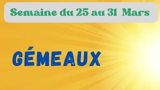 Gémeaux semaine du 25 au 31 Mars [upl. by Hendry113]