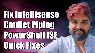 Fixing Intellisense Issues After Piping from Custom Cmdlet in PowerShell ISE [upl. by Summer]