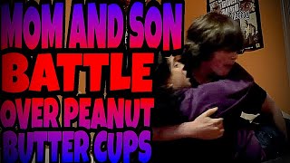 MOM AND SON BATTLE OVER PEANUT BUTTER CUPS [upl. by Jaunita]