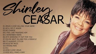 The Shirley Caesar Greatest Hits Full Album  The Best Songs Of Shirley Caesar 2024 🙏 [upl. by Pace]