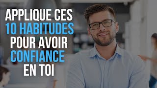 10 habitudes pour développer une confiance en soi inébranlable [upl. by Neelahtak573]