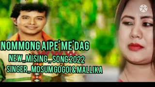 NEW MISING SONG 2022 SONG BY MOSUM GOGI amp MaLLIKA SAIKI SIBUKAJON [upl. by Welby]