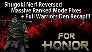 For Honor  Shugoki Nerf Reversed Ranked Mode Changes amp Event Details  Full Warriors Den Recap [upl. by Aidiruy]