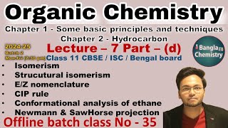 Organic chemistry Class 11 L7dBatch2 Isomerism EZ nomenclatureConformational analysis ethane [upl. by Adnal737]