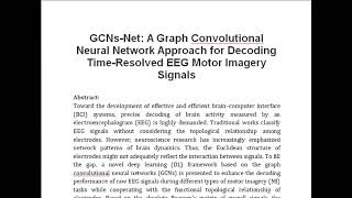 GCNs Net A Graph Convolutional Neural Network Approach for Decoding Time Resolved EEG Motor Imagery [upl. by Krucik]