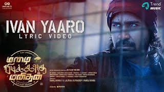 Ivan Yaaro Lyric Video  Mazhai Pidikkatha Manithan  Vijay Antony Sathyaraj  Vijay Milton [upl. by Frankel]