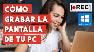 Como Grabar la Pantalla de tu PC en WINDOWS 10 Gratis y Rapido SIN INSTALAR NADA [upl. by Onitsuj]