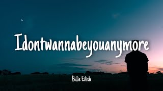 Idontwannabeyouanymore  Billie Eilish Lyrics [upl. by Meredi]