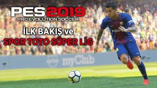 PES 2019  İlk Bakış [upl. by Orlanta]