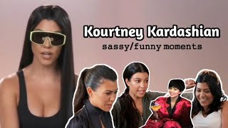 Kourtney Kardashian  SassyFunny Moments [upl. by Nonohcle]