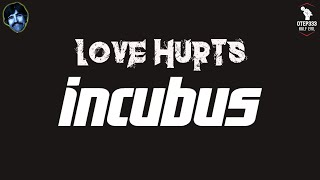 Incubus  Love Hurts Karaoke  Instrumental [upl. by Cordi]