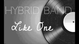 Hybrid Band  Like One  هايبرد باند [upl. by Ariahaj]