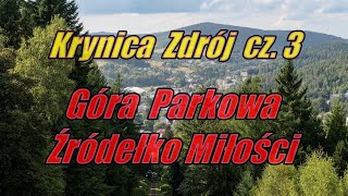 Krynica Zdrój cz 3  Góra Parkowa i Źródło Miłości [upl. by Akinat]