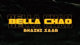 BHAINI SAAB  BELLA CHAO official audio [upl. by Buiron891]