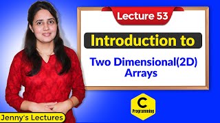 C53 Introduction to Two Dimensional 2D Arrays in C [upl. by Sidoon]