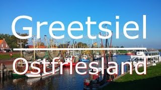 Malerisches Fischerdorf Greetsiel  Ausflugsziele [upl. by Ttelrahc]