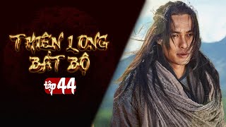 THIÊN LONG BÁT BỘ  Tập 44 Lồng Tiếng  Phim Kim Dung Kiếm Hiệp Hay  Kiều Phong Đoàn Dự Hư Trúc [upl. by Refinneg252]