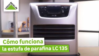 Cómo funciona la estufa de parafina LC 135  LEROY MERLIN [upl. by Dielu658]