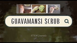 GuavaMansi Body Wash Scrub  STEM Research Project [upl. by Naerad]