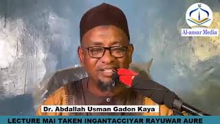 LECTURE MAI TAKEN INGANTACCIYAR RAYUWAR AURE  Dr Abdallah Usman Gadon Kaya [upl. by Clemmie981]