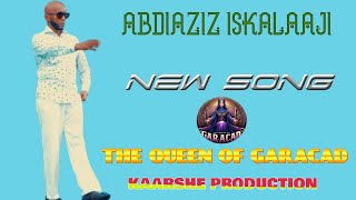 ABDIAZIZ ISKALAAJI THE QUEEN OF GARACAD 2024 [upl. by Rieger73]