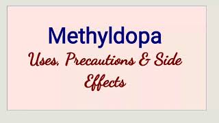 Methyldopa  Uses Precautions amp Side Effects [upl. by Sassan854]