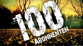 100 Abonnenten special  Vielen Dank [upl. by Norvol]