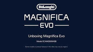 Unboxing your De’Longhi Magnifica Evo Espresso Machine [upl. by Jaymee]