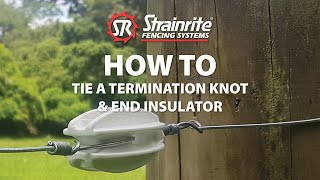 Strainrite  How to Tie A Termination Knot amp End Insulator [upl. by Sacci]