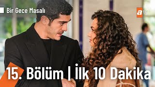 Bir Gece Masalı 15 Bölüm İlk 10 Dakika atvturkiye [upl. by Lyall]