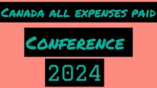 International Conference in CANADA 2024 ALL EXPENSES PAID No IELTS No Application Fee [upl. by Ennayar]