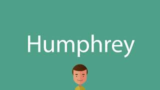 Humphrey pronunciation [upl. by Winther]