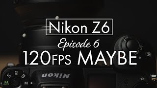 Z6 120fps PROBLEM [upl. by Sophy766]