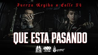 Fuerza Regida x Calle 24  Que Esta Pasando Official Video [upl. by Ylremik]