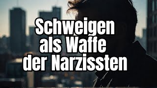 Psychologie im Alltag Zehn schockierende Wahrheiten warum Narzissten Schweigen als Waffe einsetzen [upl. by Kele]