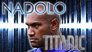 ULTIMATE Nemani NADOLO  TITANIC ᴴᴰ [upl. by Akinom226]